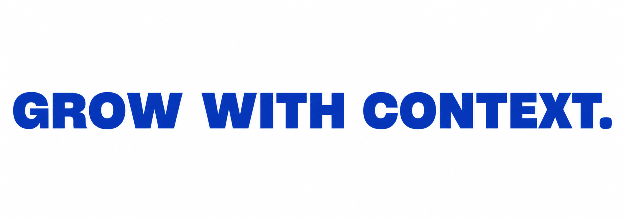 Grow with Context