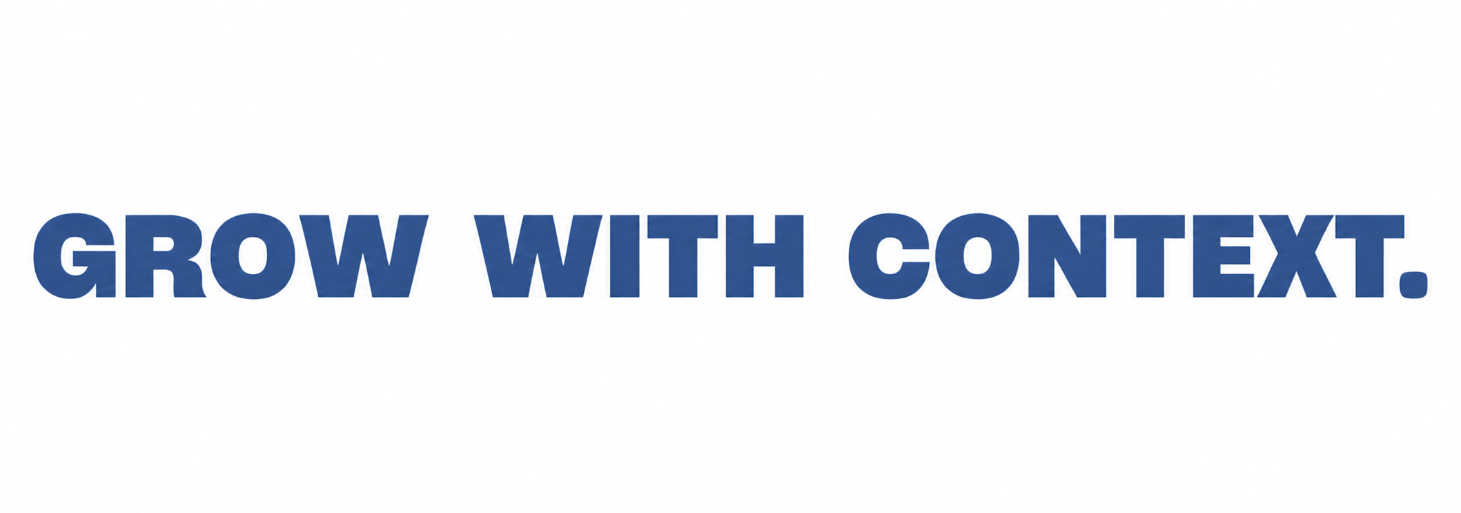 Grow with Context
