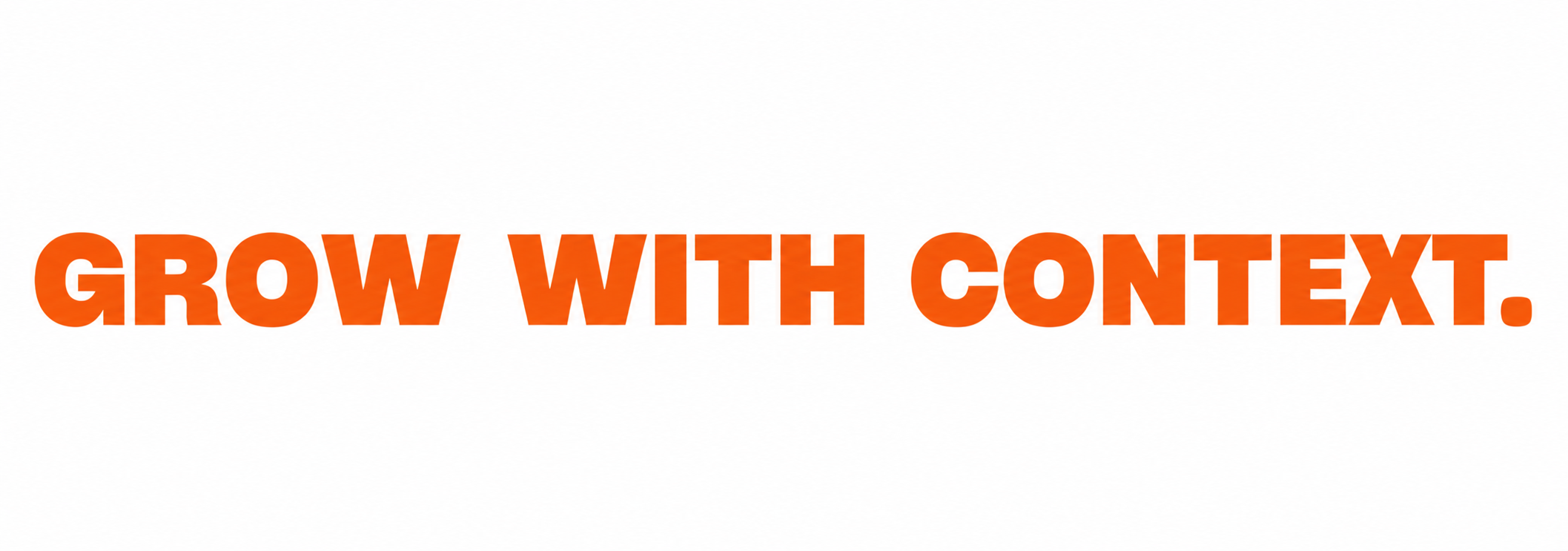 Grow with Context